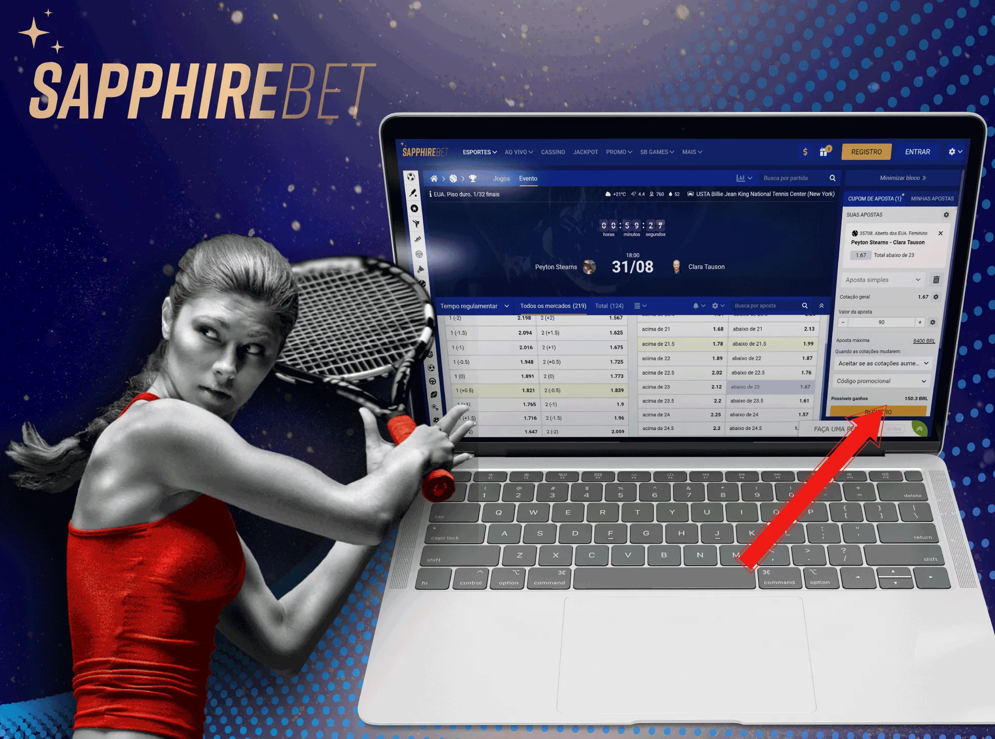 Faça login na sua conta Sapphirebet, vá para a seção de tênis, escolha um evento e faça uma aposta.